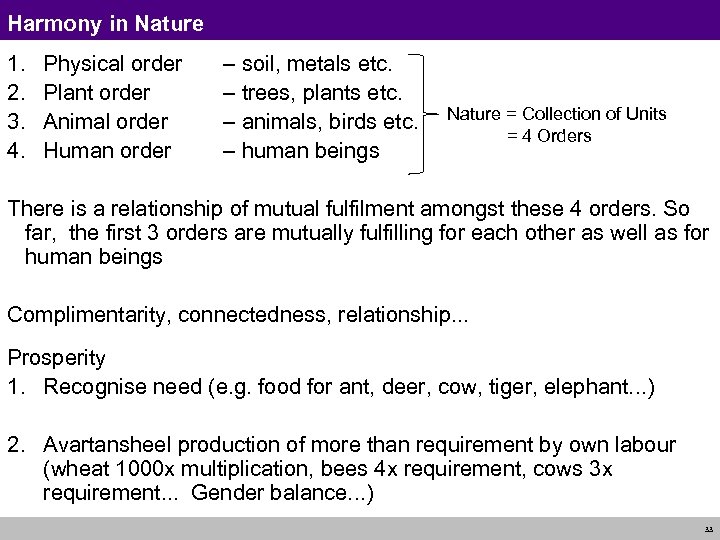 Harmony in Nature 1. Physical order – soil, metals etc. 2. Plant order –