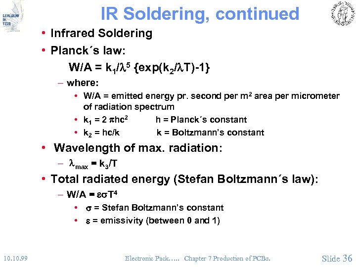 IR Soldering, continued • Infrared Soldering • Planck´s law: W/A = k 1/l 5
