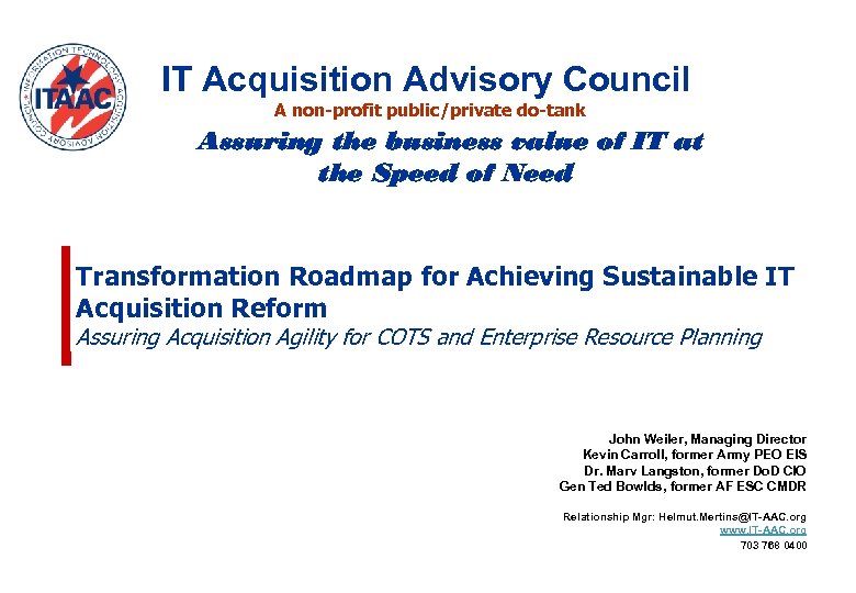 IT Acquisition Advisory Council A non-profit public/private do-tank Assuring the business value of IT