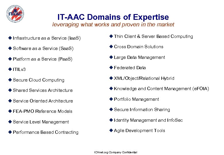 IT-AAC Domains of Expertise leveraging what works and proven in the market u Infrastructure