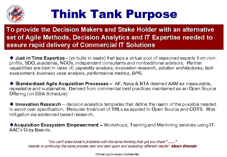 Think Tank Purpose To provide the Decision Makers and Stake Holder with an alternative