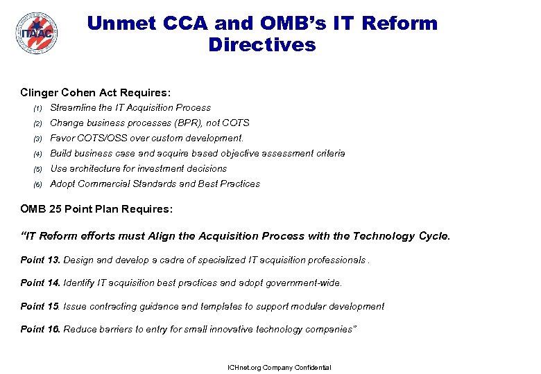 Unmet CCA and OMB’s IT Reform Directives Clinger Cohen Act Requires: (1) Streamline the