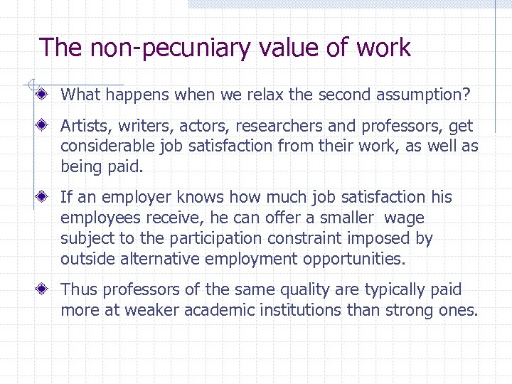 The non-pecuniary value of work What happens when we relax the second assumption? Artists,