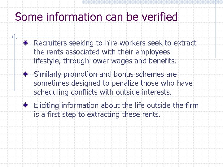 Some information can be verified Recruiters seeking to hire workers seek to extract the