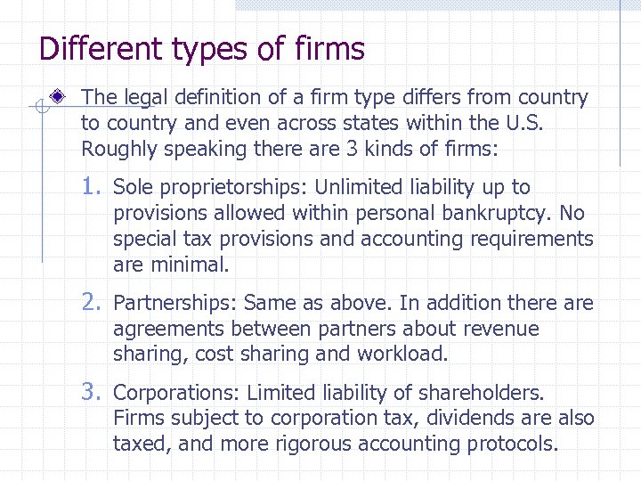 Different types of firms The legal definition of a firm type differs from country