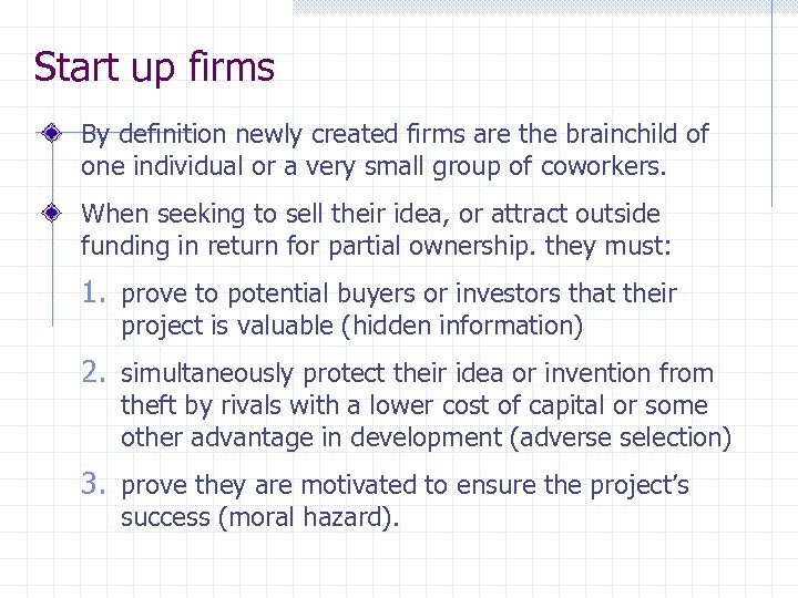 Start up firms By definition newly created firms are the brainchild of one individual