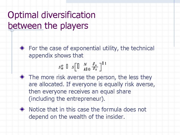 Optimal diversification between the players For the case of exponential utility, the technical appendix