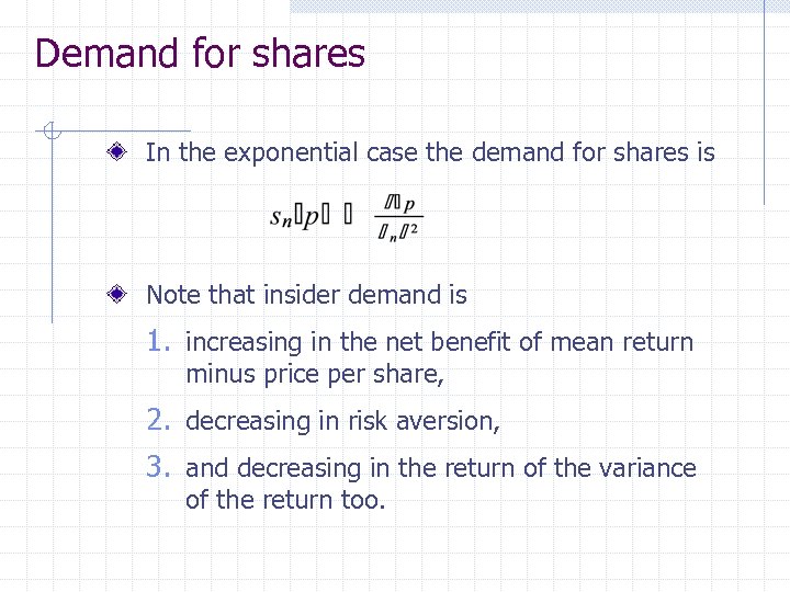 Demand for shares In the exponential case the demand for shares is Note that