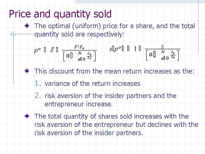 Price and quantity sold The optimal (uniform) price for a share, and the total