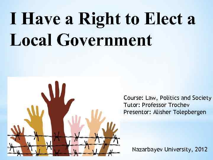 I Have a Right to Elect a Local Government Course: Law, Politics and Society