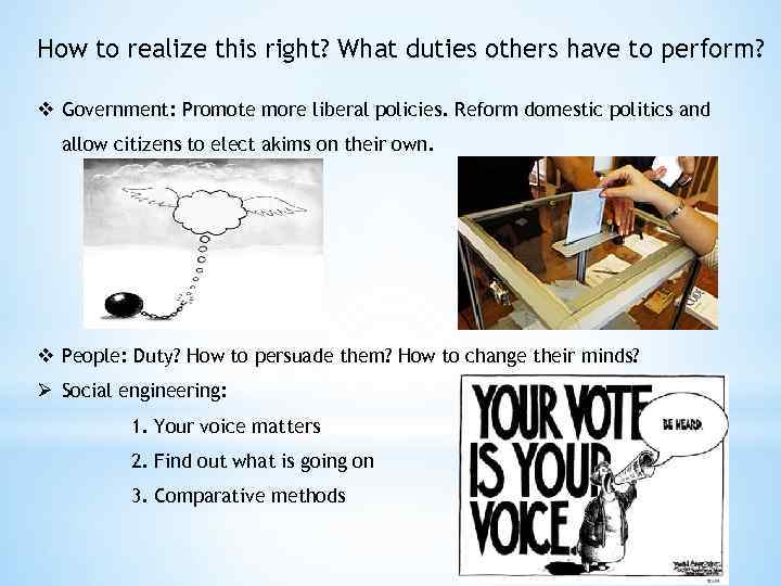 How to realize this right? What duties others have to perform? v Government: Promote