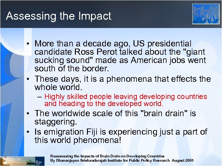 Assessing the Impact • More than a decade ago, US presidential candidate Ross Perot