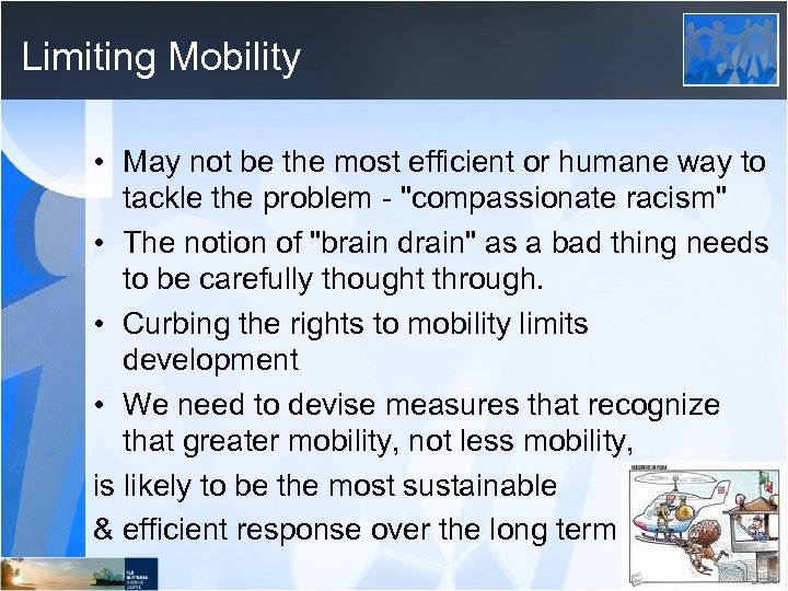 Limiting Mobility • May not be the most efficient or humane way to tackle