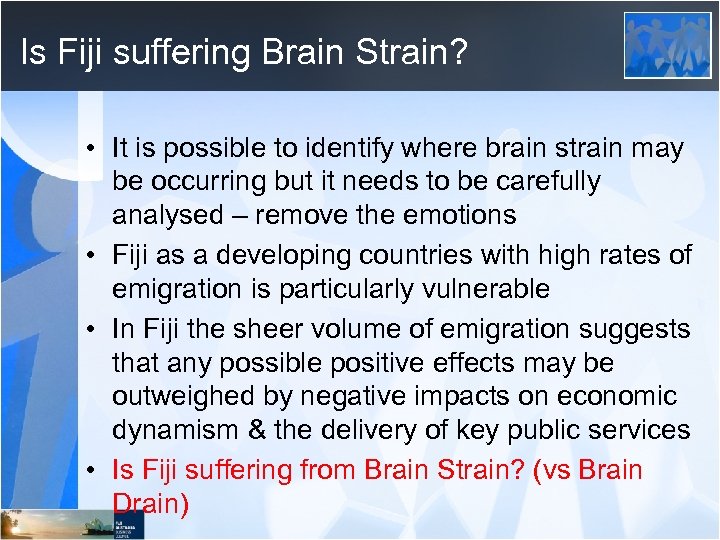 Is Fiji suffering Brain Strain? • It is possible to identify where brain strain