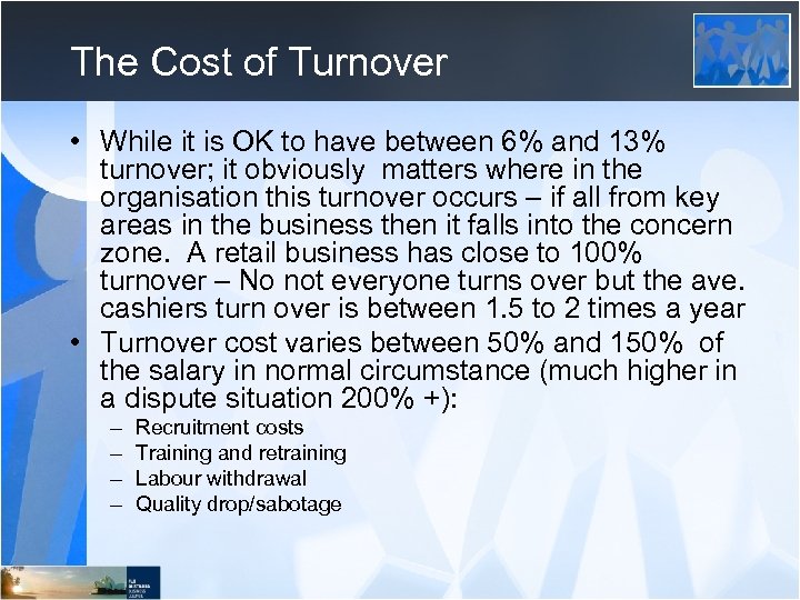 The Cost of Turnover • While it is OK to have between 6% and