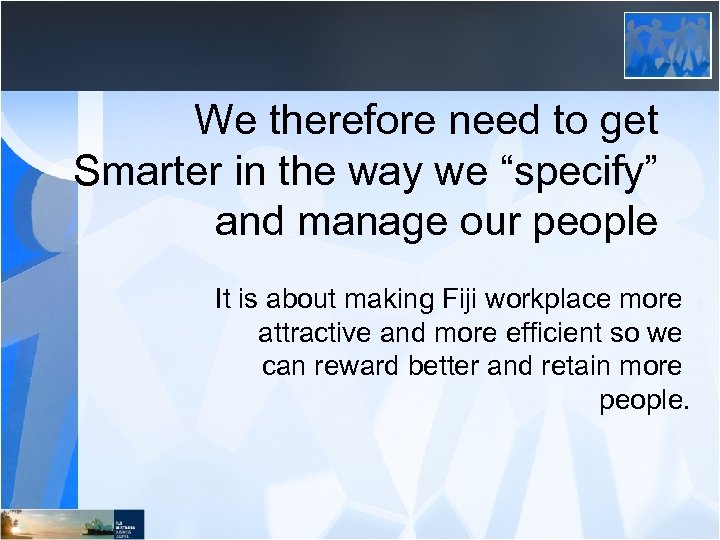 We therefore need to get Smarter in the way we “specify” and manage our