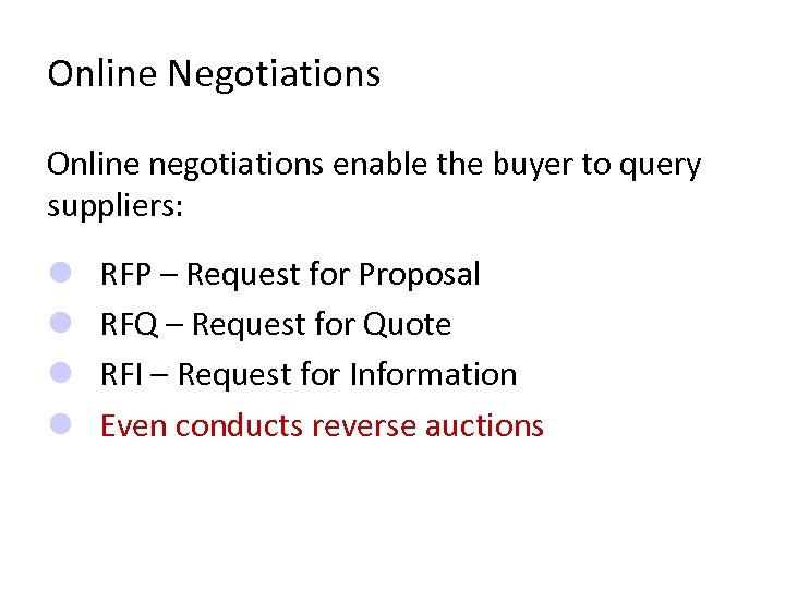 Online Negotiations Online negotiations enable the buyer to query suppliers: l l RFP –