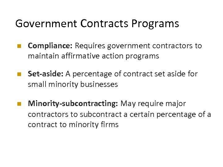 Government Contracts Programs n Compliance: Requires government contractors to maintain affirmative action programs n