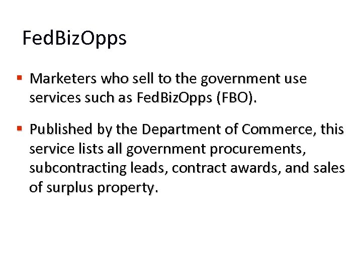 Fed. Biz. Opps § Marketers who sell to the government use services such as