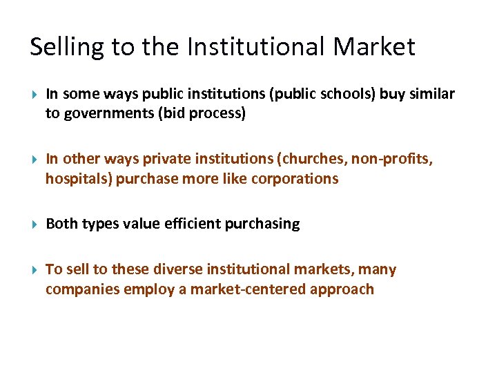 Selling to the Institutional Market In some ways public institutions (public schools) buy similar