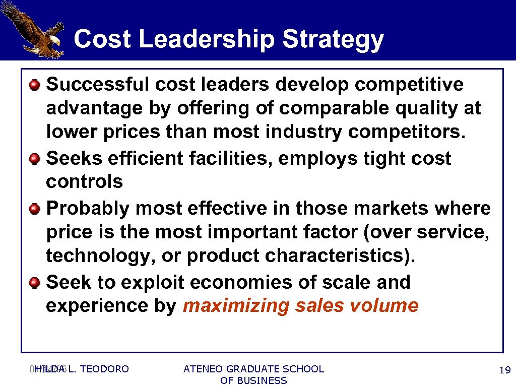 Cost Leadership Strategy Successful cost leaders develop competitive advantage by offering of comparable quality