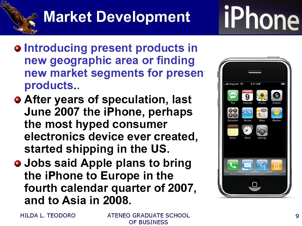 Market Development Introducing present products in new geographic area or finding new market segments