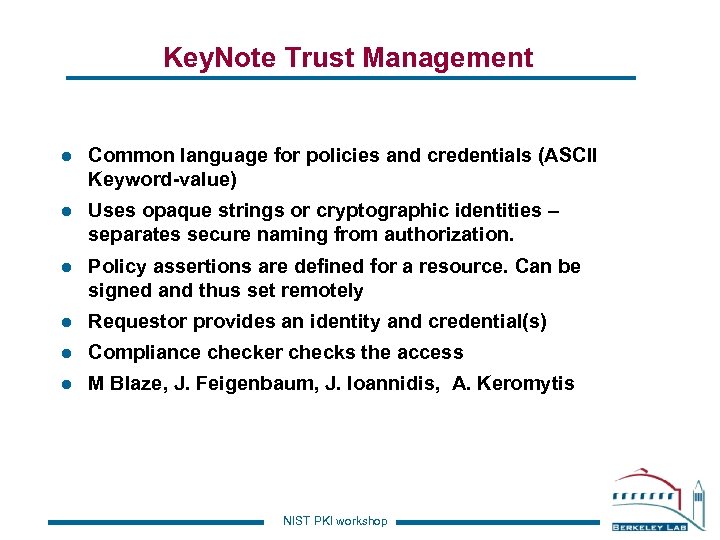 Key. Note Trust Management l Common language for policies and credentials (ASCII Keyword-value) l