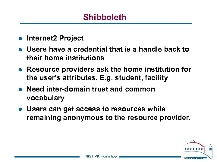 Shibboleth l Internet 2 Project l Users have a credential that is a handle