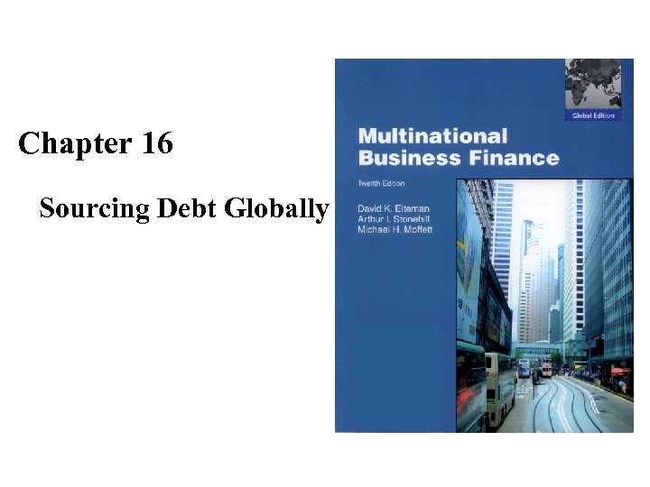 Chapter 16 Sourcing Debt Globally 