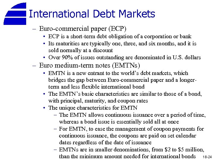 International Debt Markets – Euro-commercial paper (ECP) • ECP is a short-term debt obligation