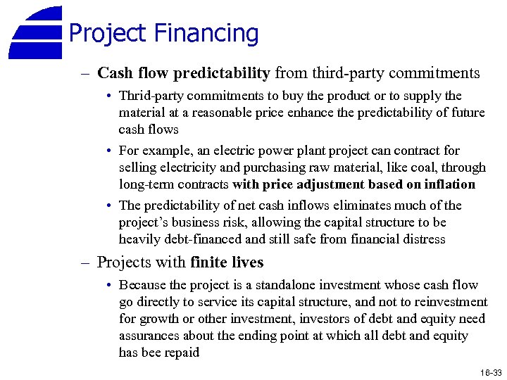 Project Financing – Cash flow predictability from third-party commitments • Thrid-party commitments to buy