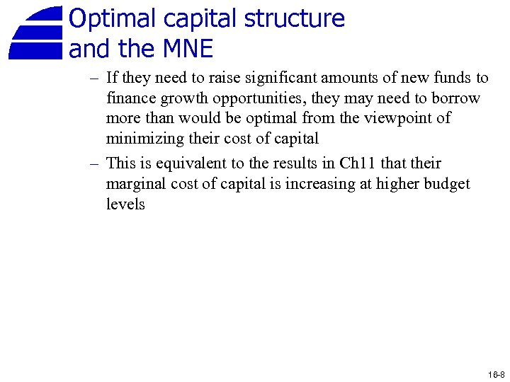 Optimal capital structure and the MNE – If they need to raise significant amounts