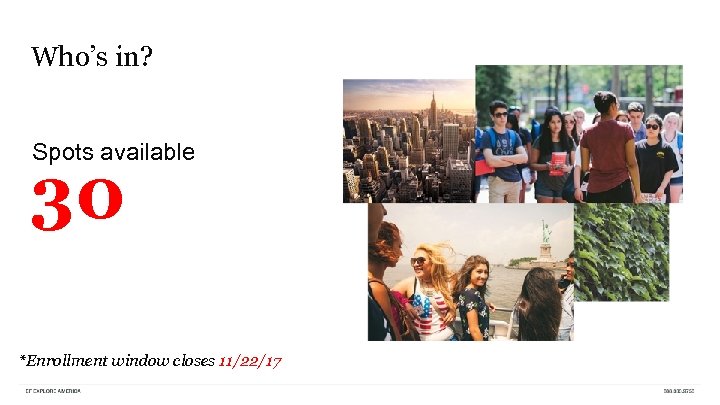 Who’s in? Spots available 30 *Enrollment window closes 11/22/17 