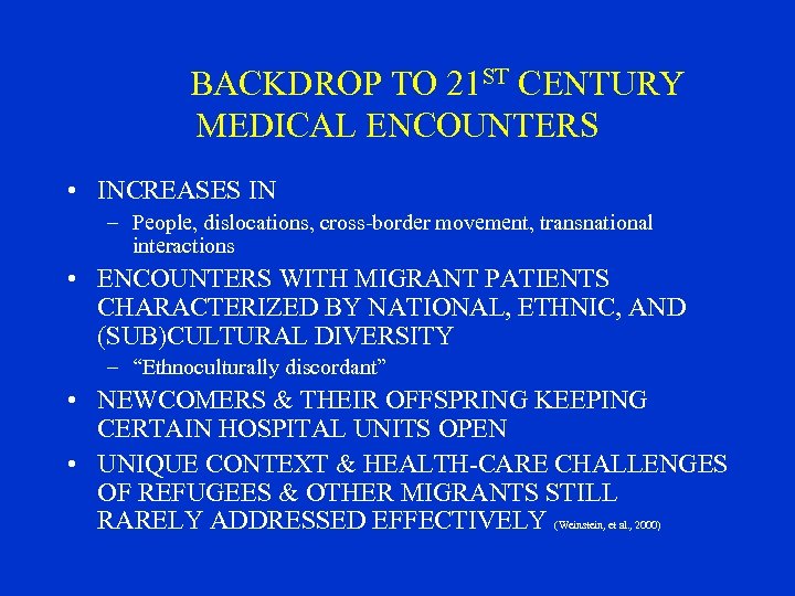 BACKDROP TO 21 ST CENTURY MEDICAL ENCOUNTERS • INCREASES IN – People, dislocations, cross-border