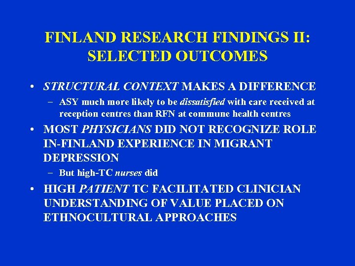 FINLAND RESEARCH FINDINGS II: SELECTED OUTCOMES • STRUCTURAL CONTEXT MAKES A DIFFERENCE – ASY