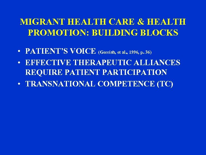 MIGRANT HEALTH CARE & HEALTH PROMOTION: BUILDING BLOCKS • PATIENT’S VOICE (Gerrish, et al.