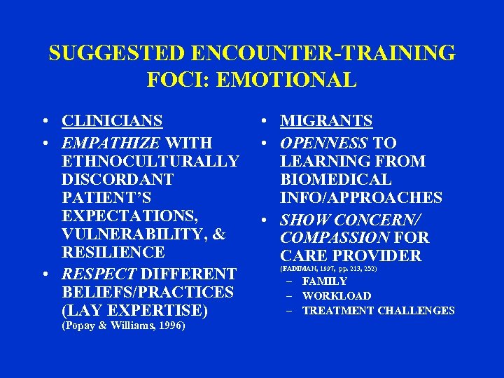 SUGGESTED ENCOUNTER-TRAINING FOCI: EMOTIONAL • CLINICIANS • EMPATHIZE WITH ETHNOCULTURALLY DISCORDANT PATIENT’S EXPECTATIONS, VULNERABILITY,