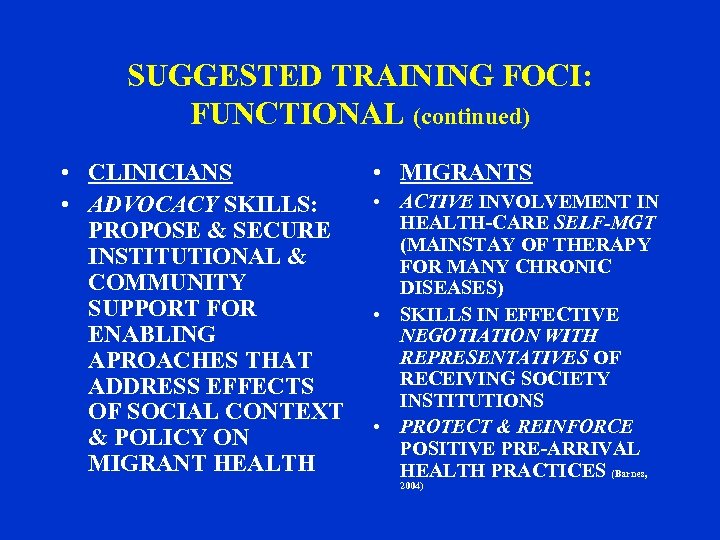 SUGGESTED TRAINING FOCI: FUNCTIONAL (continued) • CLINICIANS • ADVOCACY SKILLS: PROPOSE & SECURE INSTITUTIONAL
