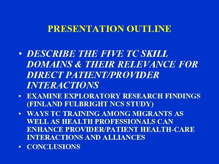 PRESENTATION OUTLINE • DESCRIBE THE FIVE TC SKILL DOMAINS & THEIR RELEVANCE FOR DIRECT