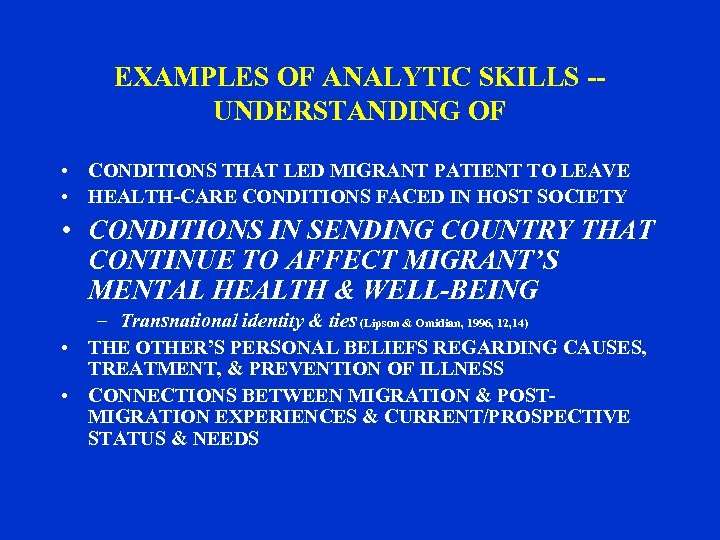EXAMPLES OF ANALYTIC SKILLS -UNDERSTANDING OF • CONDITIONS THAT LED MIGRANT PATIENT TO LEAVE
