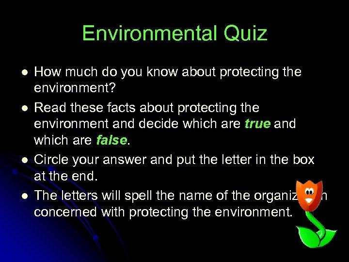 Environmental Quiz l l How much do you know about protecting the environment? Read