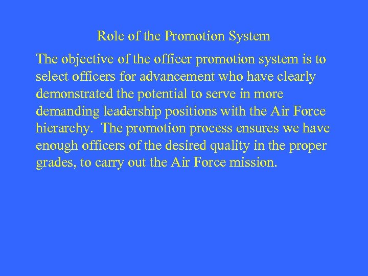 Role of the Promotion System The objective of the officer promotion system is to