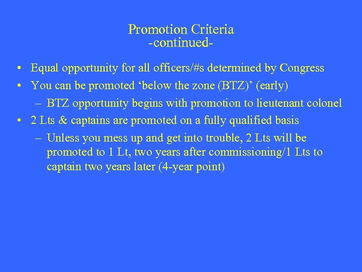 Promotion Criteria -continued • Equal opportunity for all officers/#s determined by Congress • You