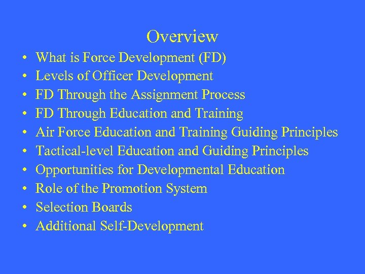 Overview • • • What is Force Development (FD) Levels of Officer Development FD