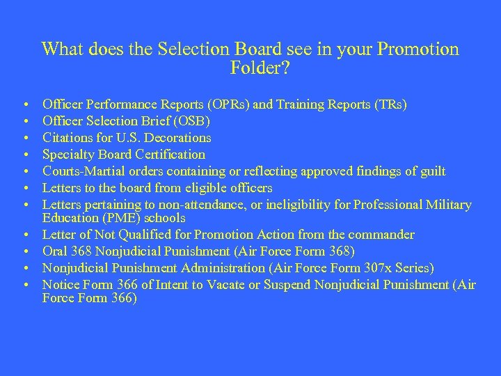 What does the Selection Board see in your Promotion Folder? • • • Officer