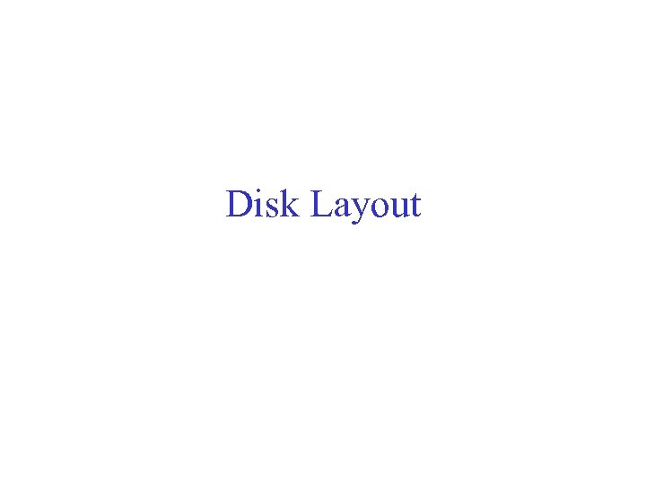 Disk Layout 