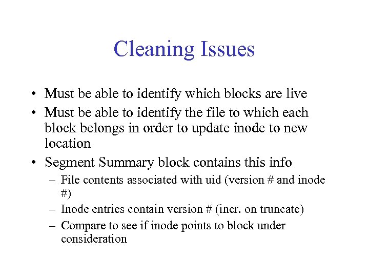 Cleaning Issues • Must be able to identify which blocks are live • Must