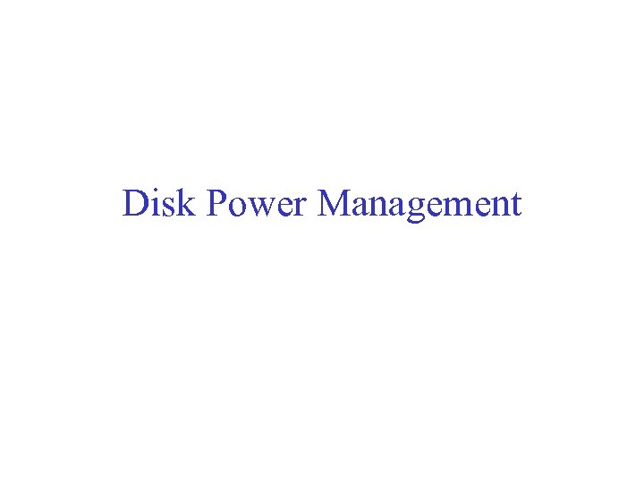 Disk Power Management 