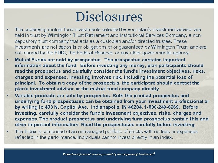 Disclosures • • The underlying mutual fund investments selected by your plan’s investment advisor