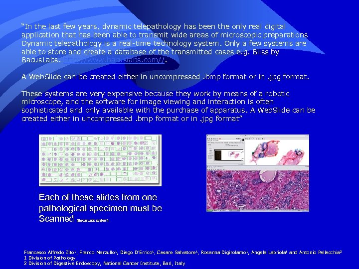 “In the last few years, dynamic telepathology has been the only real digital application